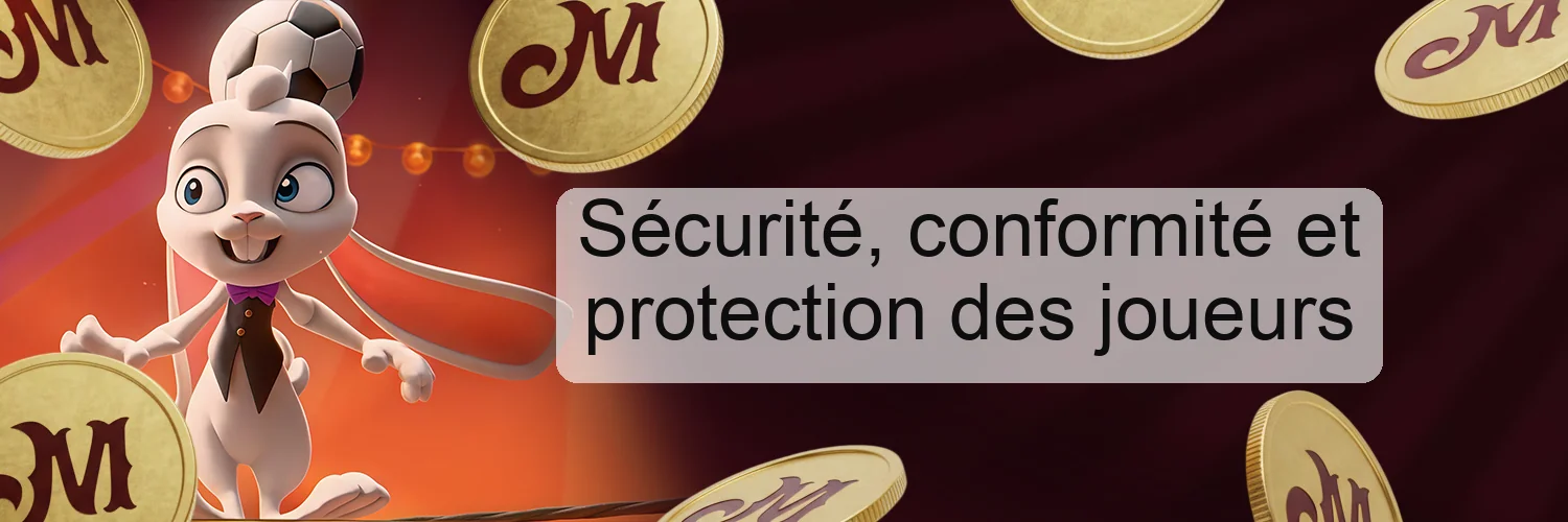 Sécurité, conformité et protection des joueurs Sécurité, conformité et protection des joueurs