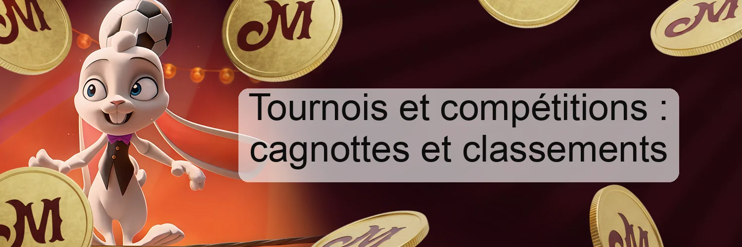 Tournois et compétitions : cagnottes et classements Tournois et compétitions : cagnottes et classements